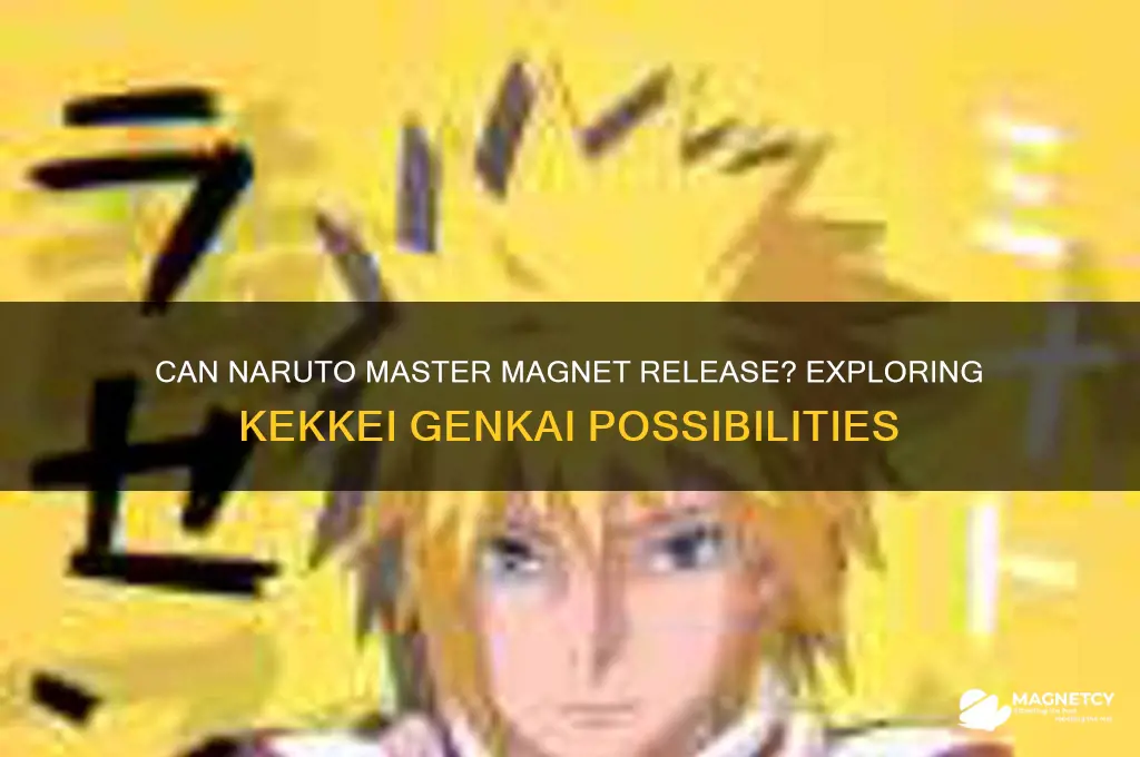 can naruto use magnet release