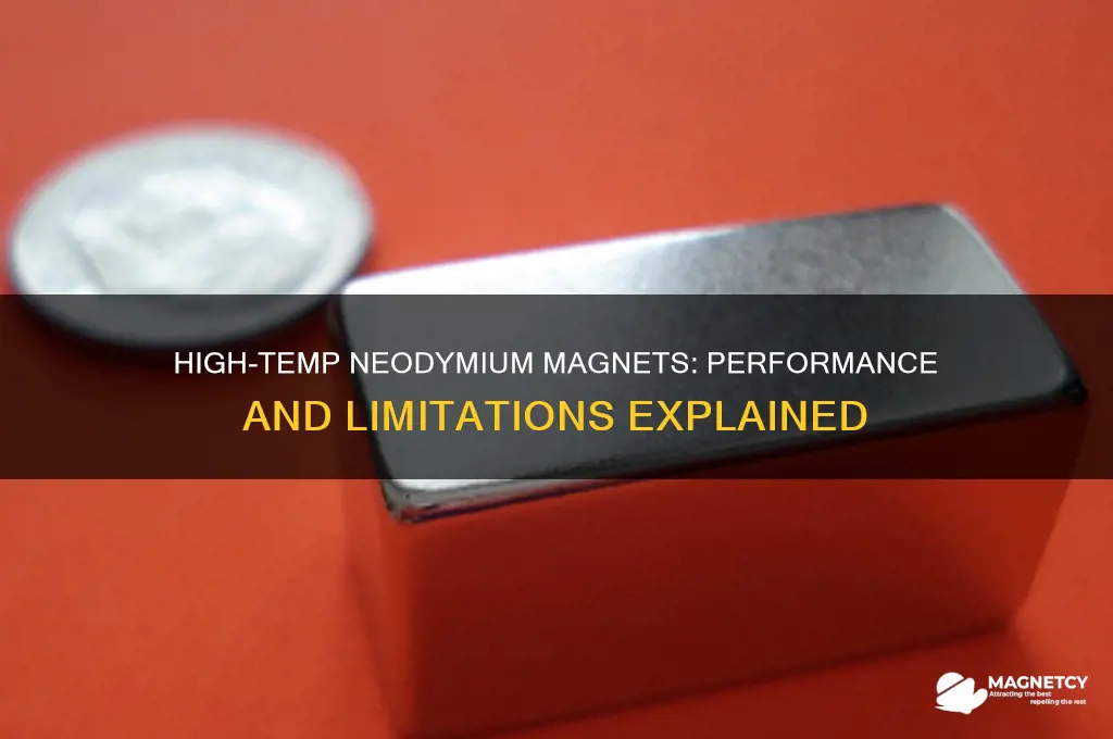 can neodymium magnets be used at high temperatures