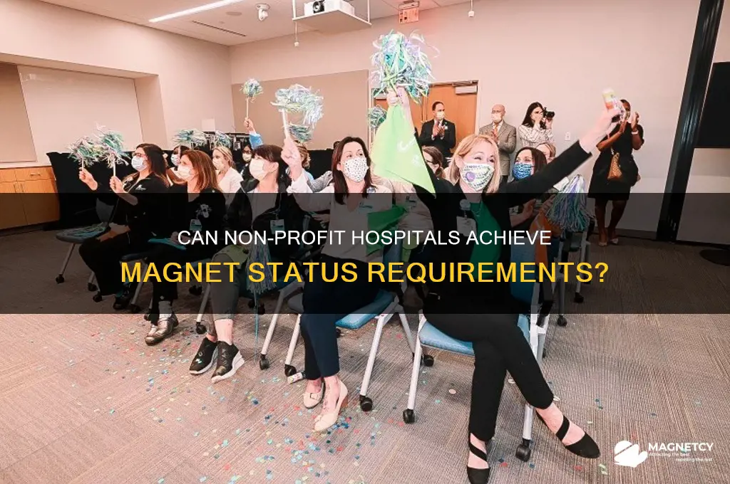 can non for profit hospitals be magnet status requirements