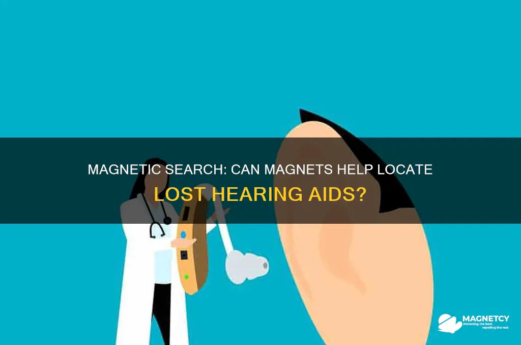 can one use a magnet to find a lost hearing