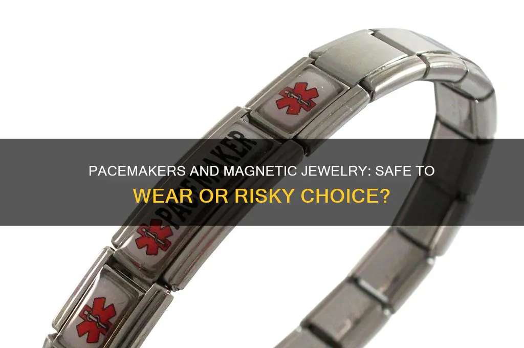 can people with pacemakers wear magnetic jewelery