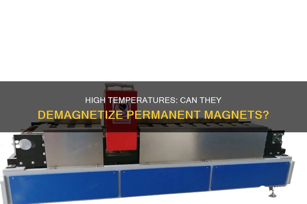 can permanent magnets get demagnetized by high temperatures