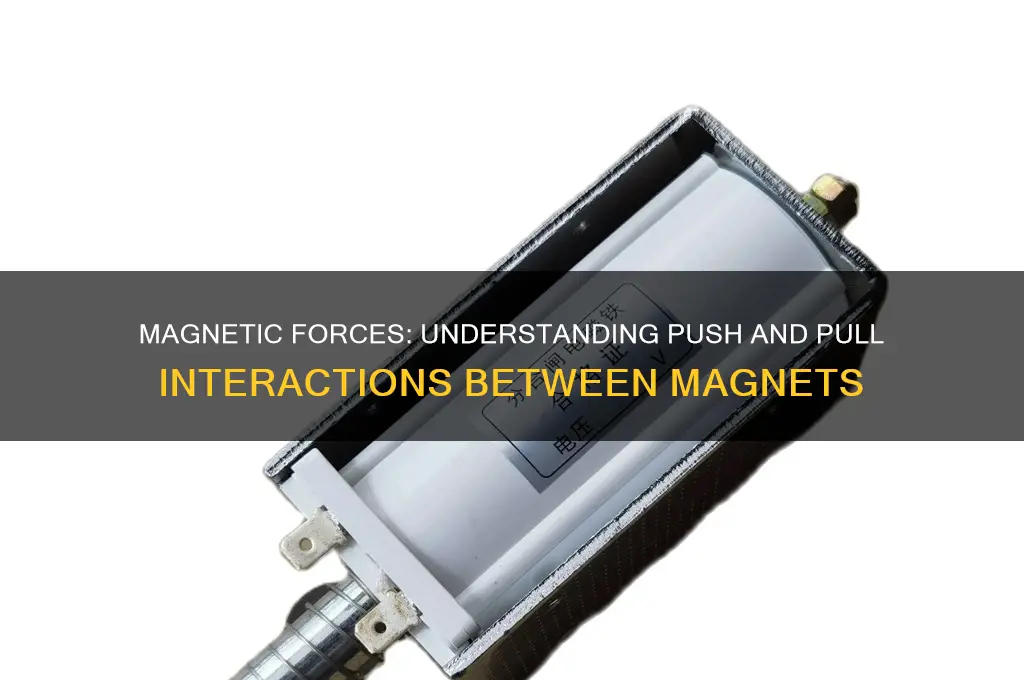 can push magnets apart or pull them together
