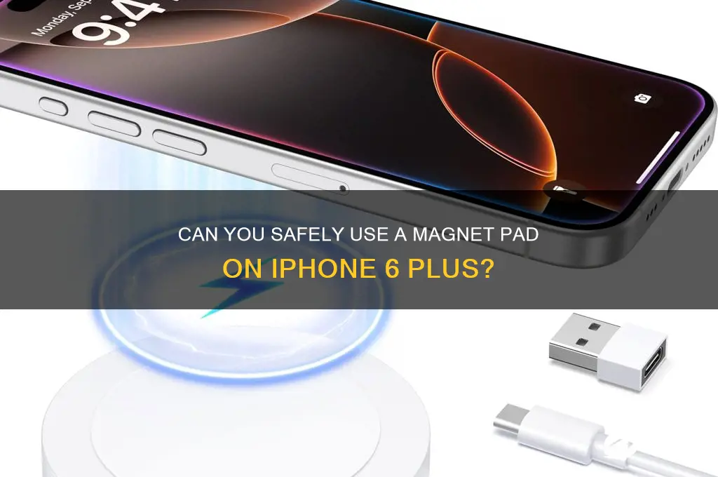 can put magnet pad on iphone 6 plus