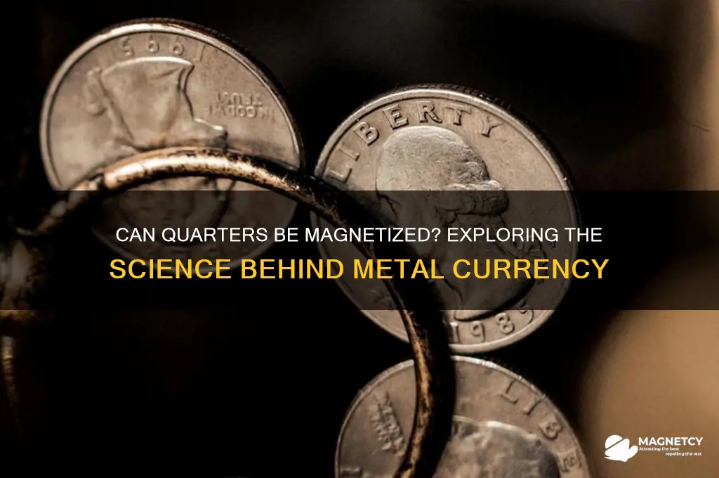 can quarters be magnetized