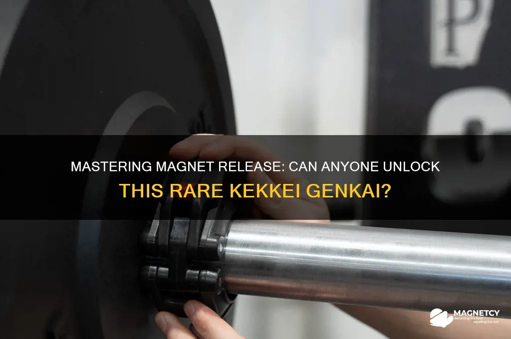 can someone learn magnet release