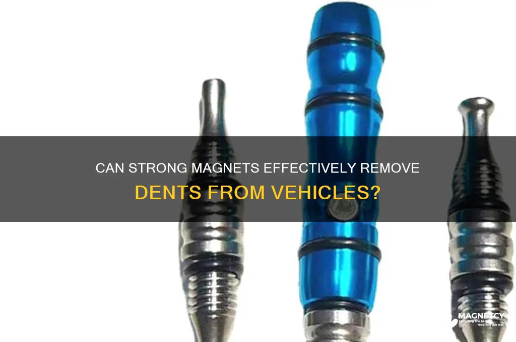 can strong magnets pull out dents
