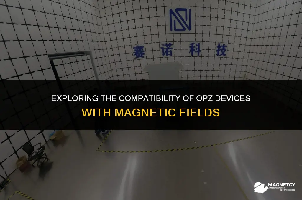 can the opz be near magnets