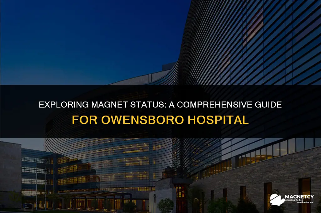 can the owensboro hospital obtain magnet status
