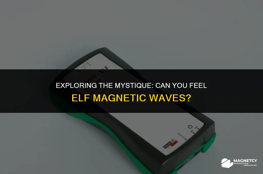 can u feel elf magnetic waves