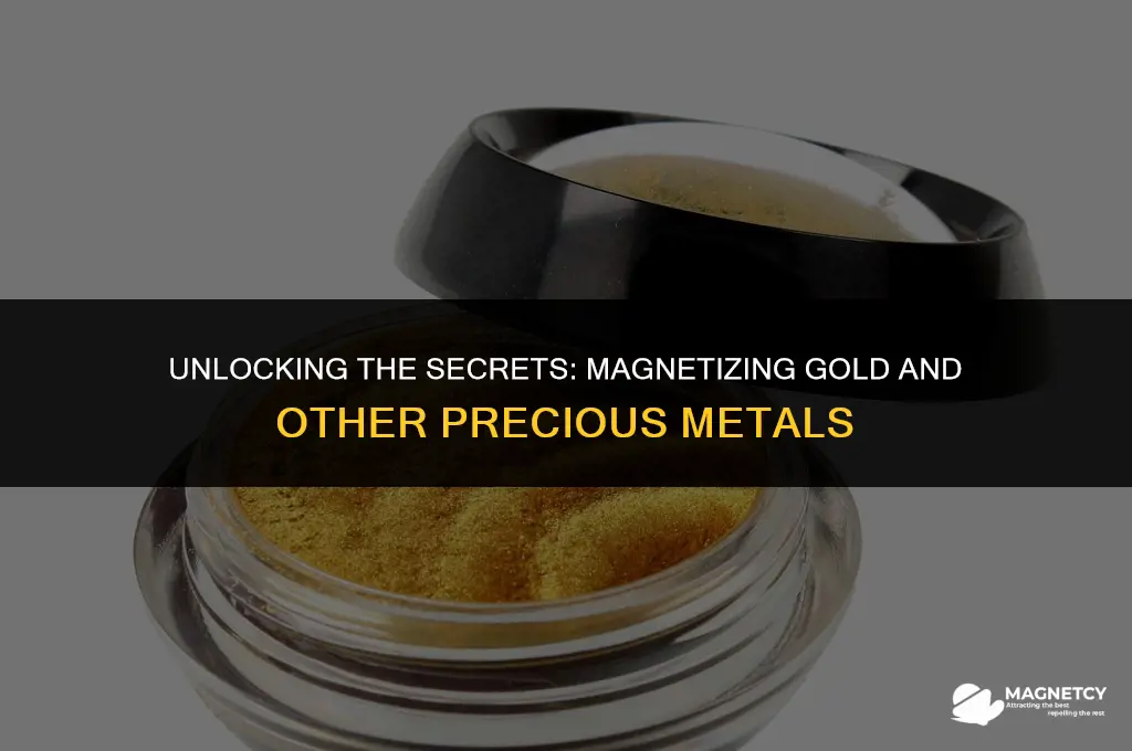 can u magnetize gold