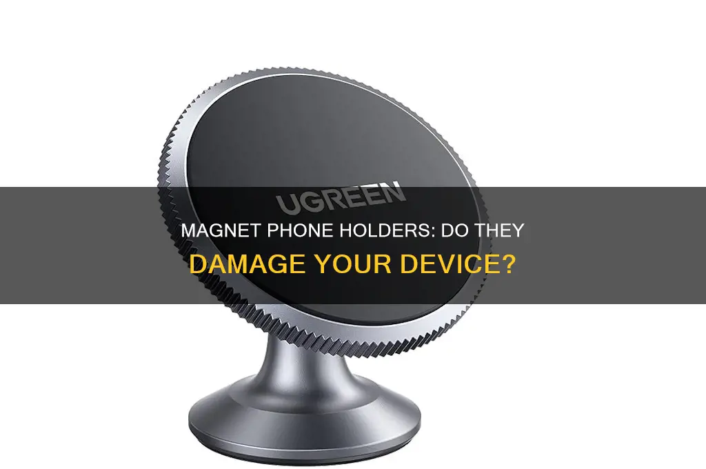 can using magnet phone holders mess up your phone