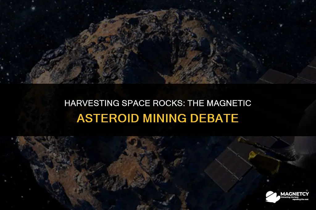 can we obtain asteroids with magnets