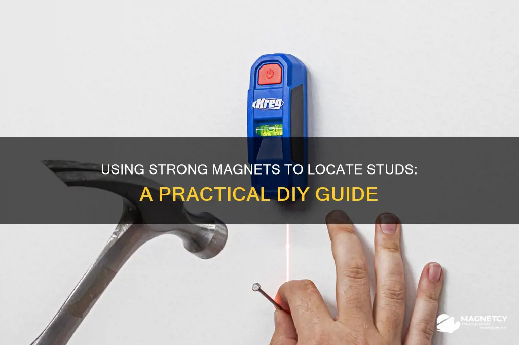 can yo use any strong magnet ti find a stud