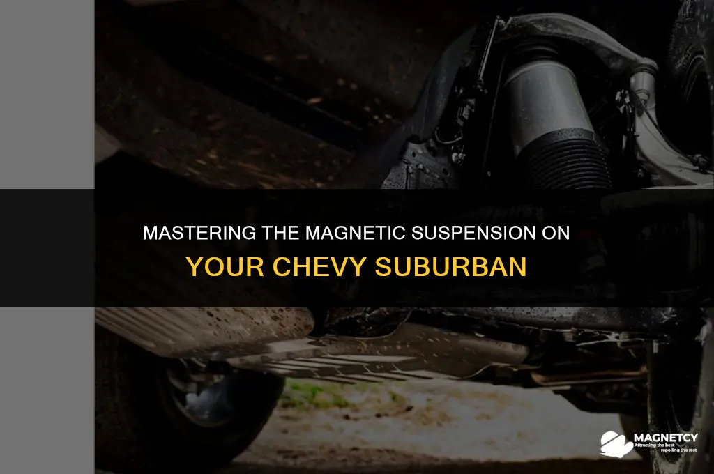 can you adjust the magnetic suspension on chevy suburban