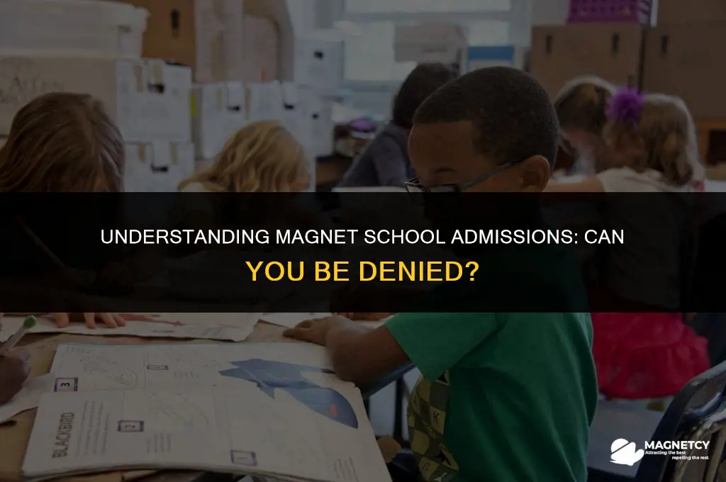 can you be denied to a magnet school