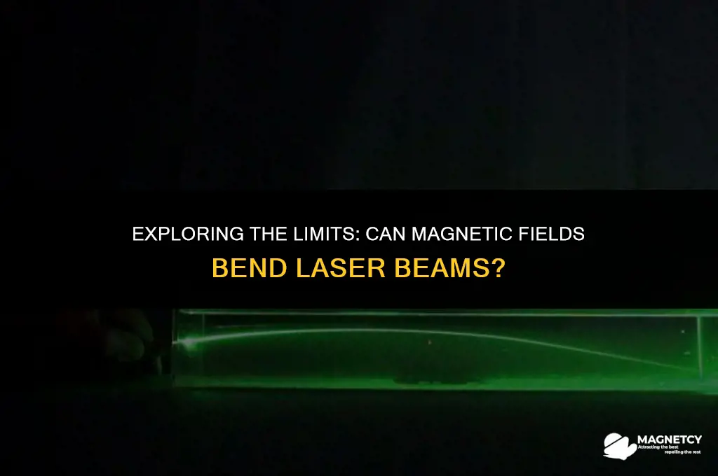 can you bend a laser beam with magnet