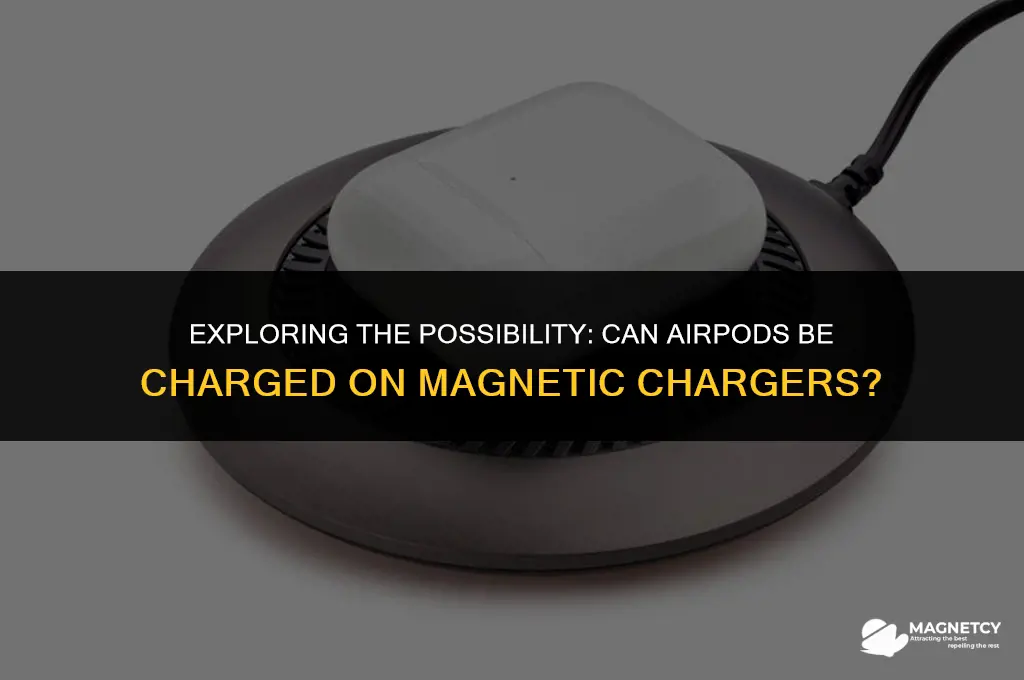 can you charge airpods on magnetic charger