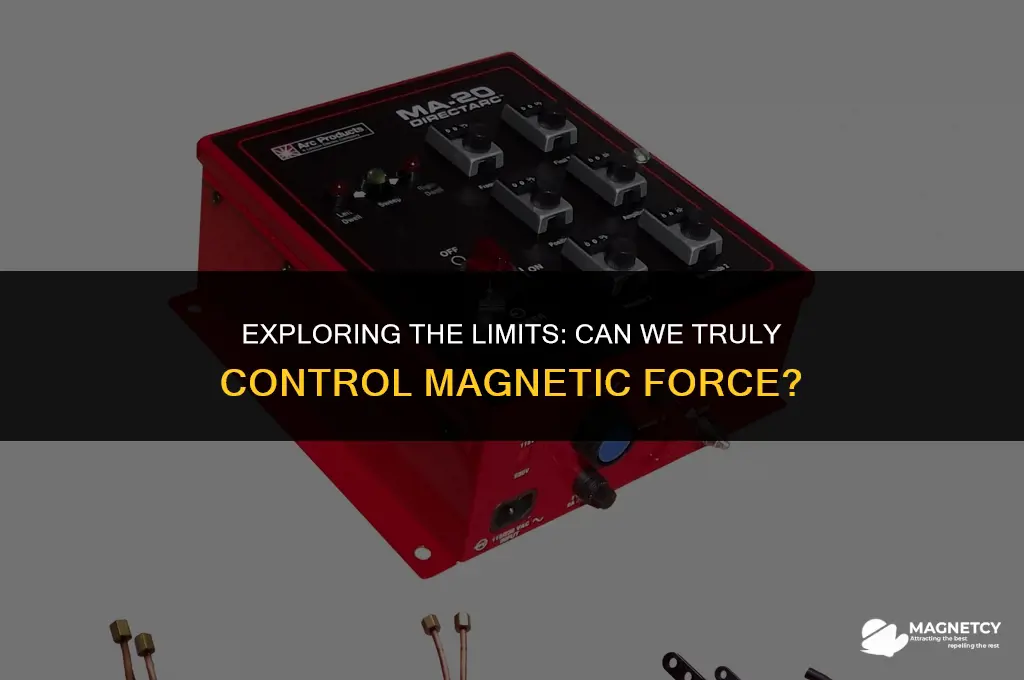 can you control magnetic force