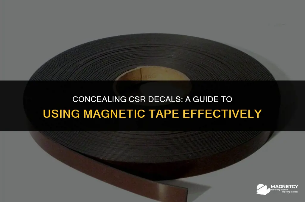 can you cover up csr decal with magnetic tape