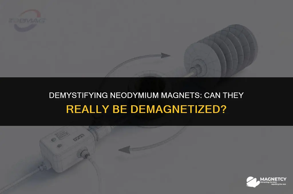 can you demagnetize a neodymium magnet