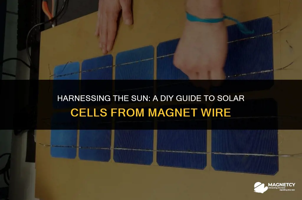can you diy build solar cells from magnet wire