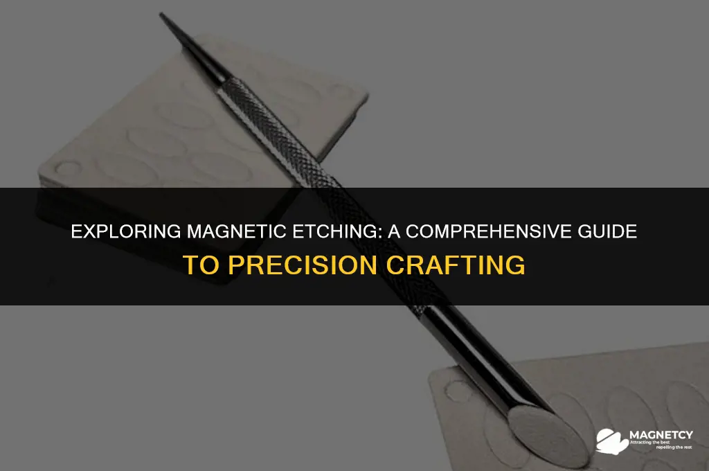 can you etch with magnets