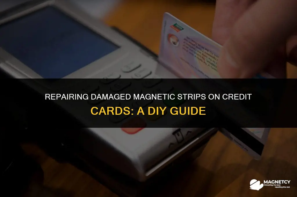 can you fix the magnetic strip on a credit card