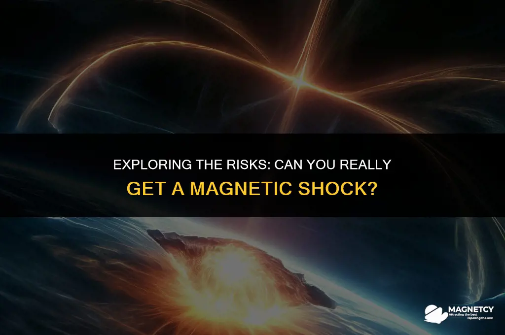 can you get a magnetic shock