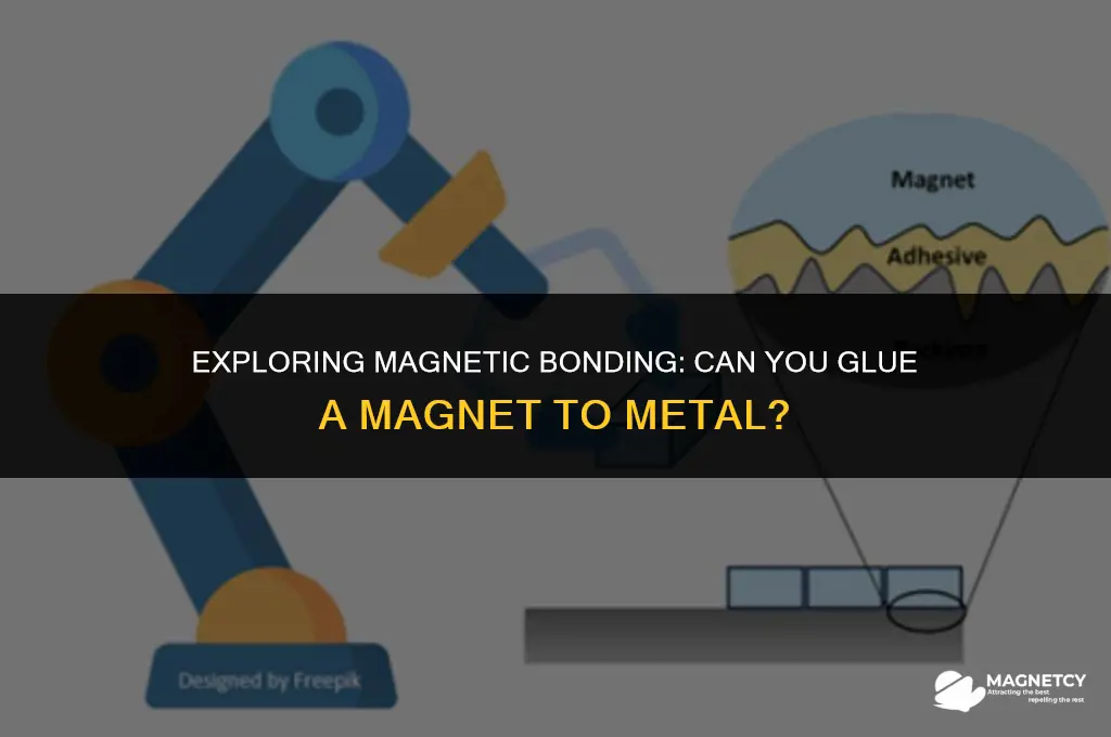 can you glue a magnet to metal