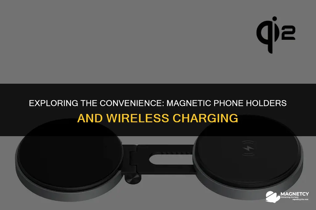 can you have a magnetic phone holder and wireless charging