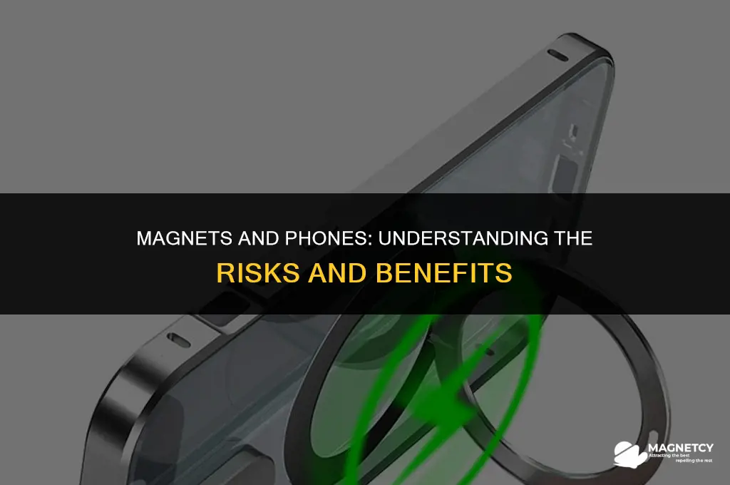 can you have magnets near your phone