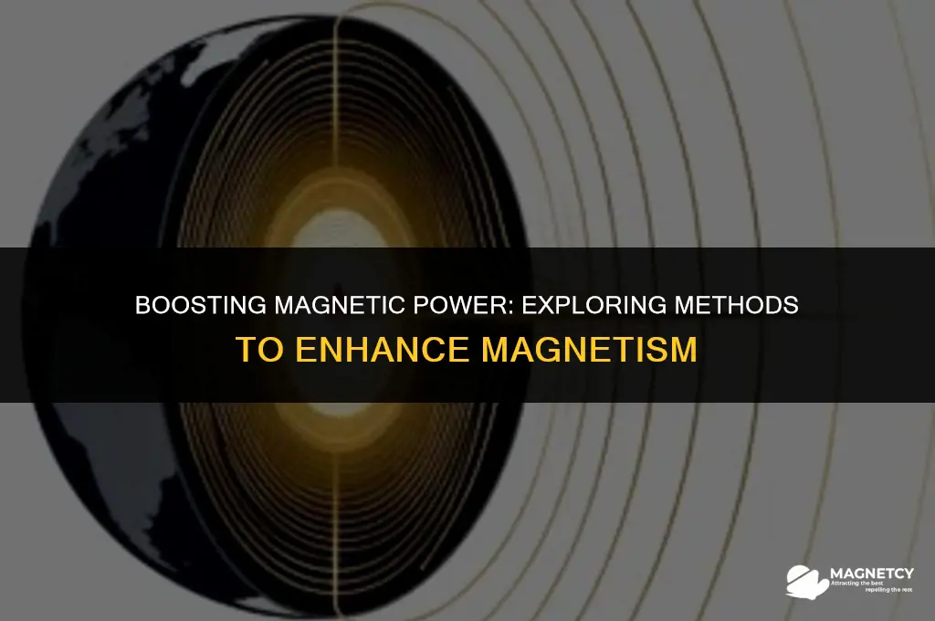 can you increase a magnet power