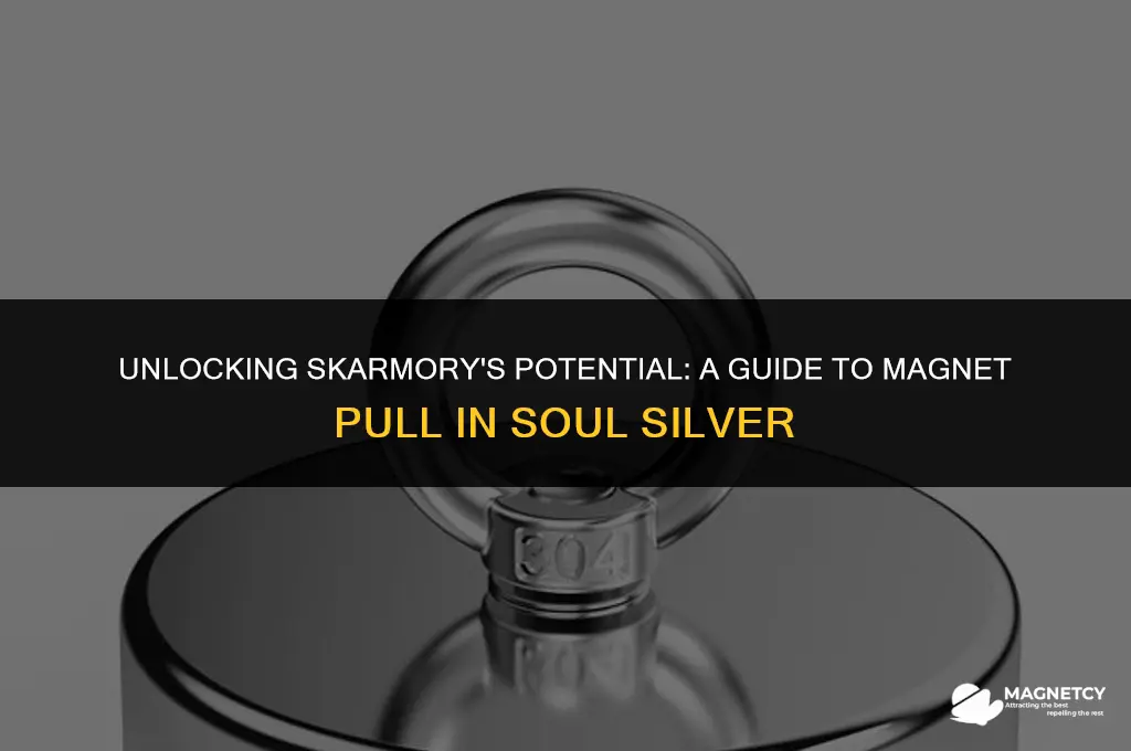 can you magnet pull for skarmory soul silver