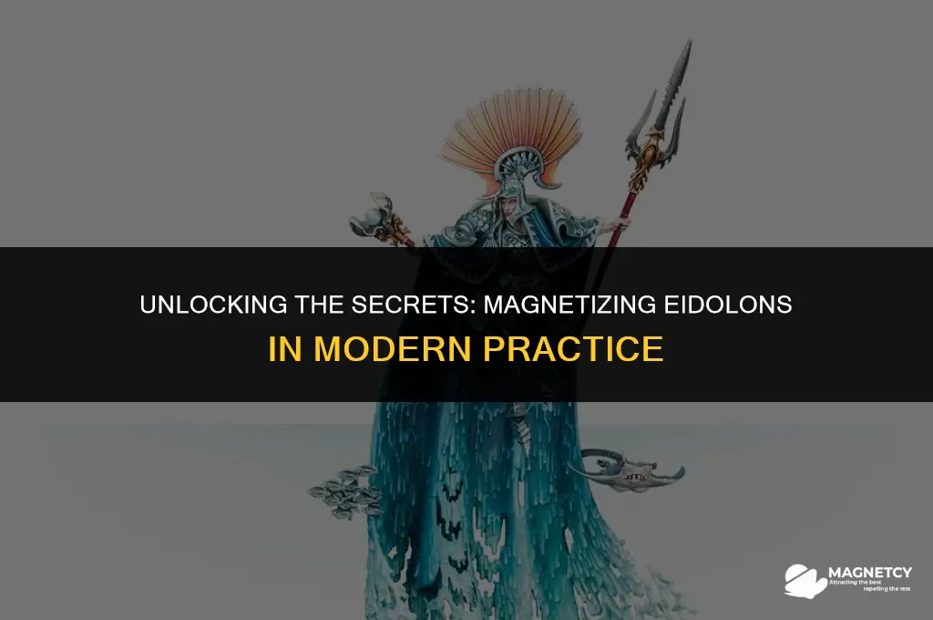 can you magnetize eidolons