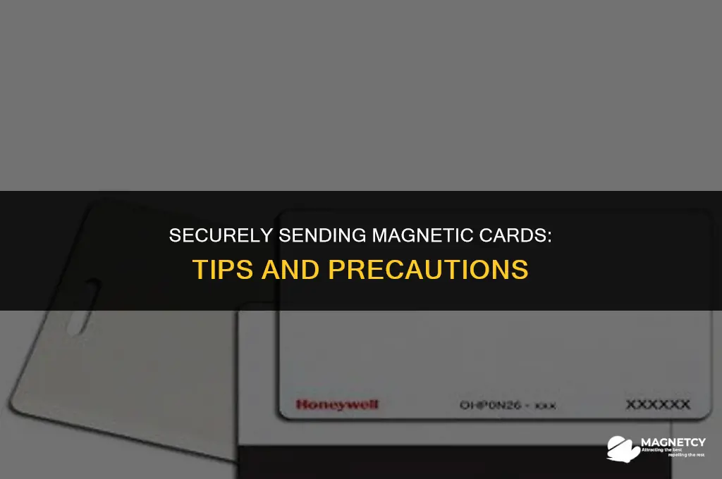 can you mail a magnetic card