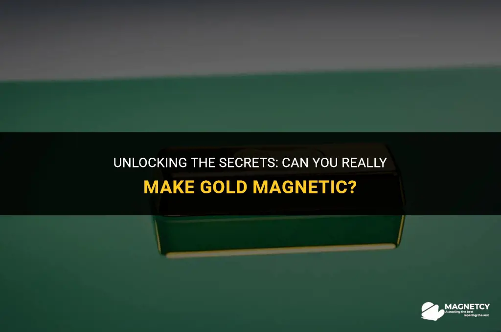 can you make gold magnetic