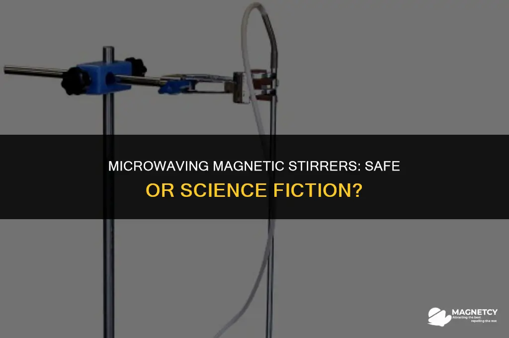 can you microwave magnetic stirers