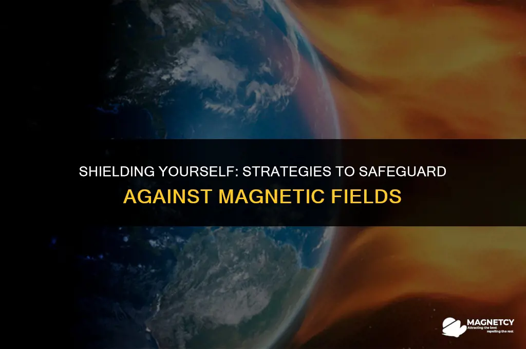 can you protect yourself from magnetic field
