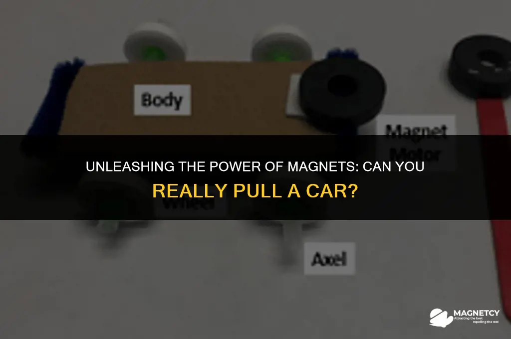 can you pull a car with a magnet
