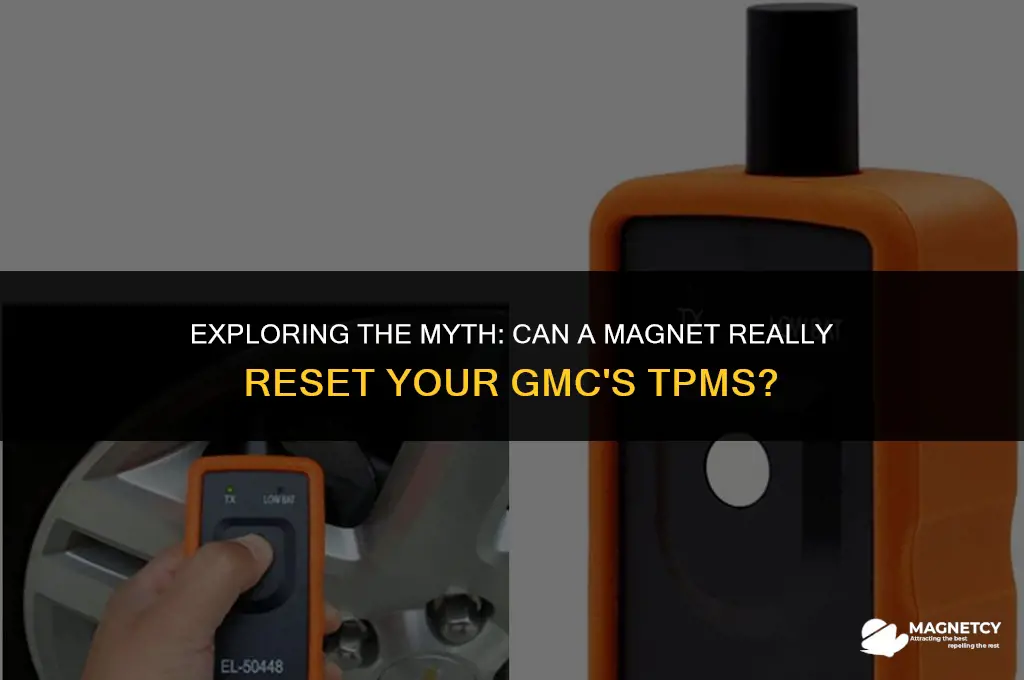 can you reset gmc tpms with a magnet