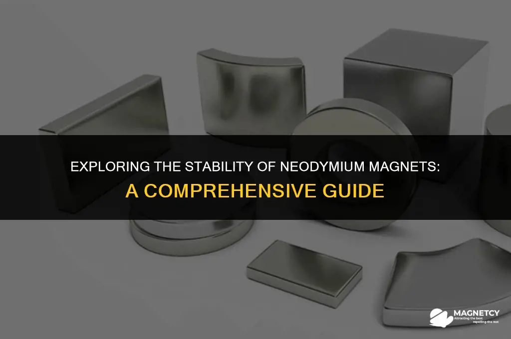 can you stabilize neodymium magnets