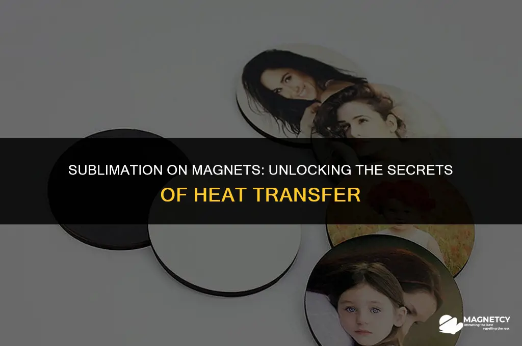 can you sublimate on magnets