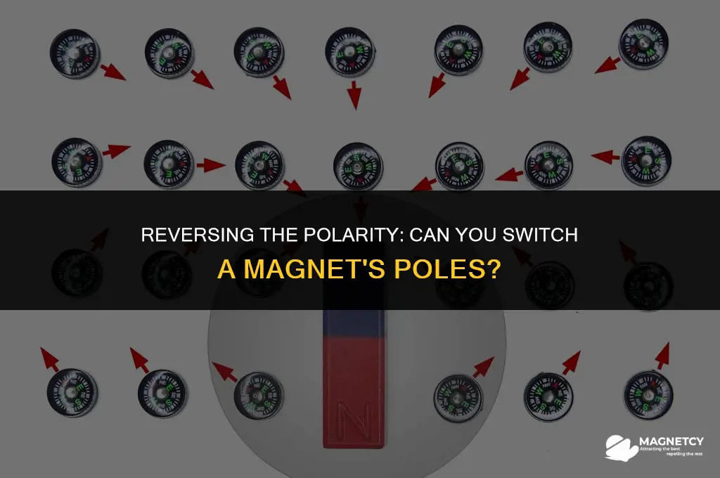 can you switch a magnets poles
