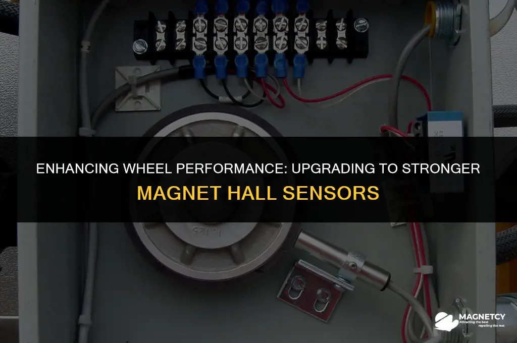 can you upgrade stronger magnet hall sensor wheel