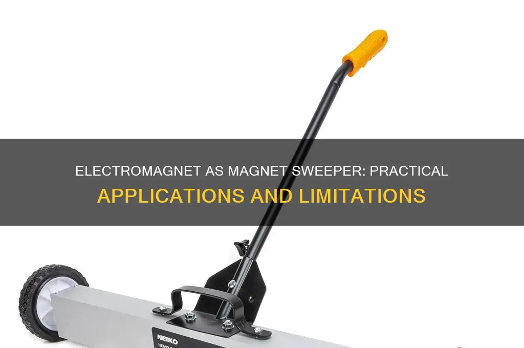 can you use a electromagnet for a magnet sweeper