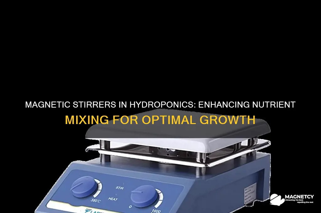 can you use a magnetic stirrer inhydroponics