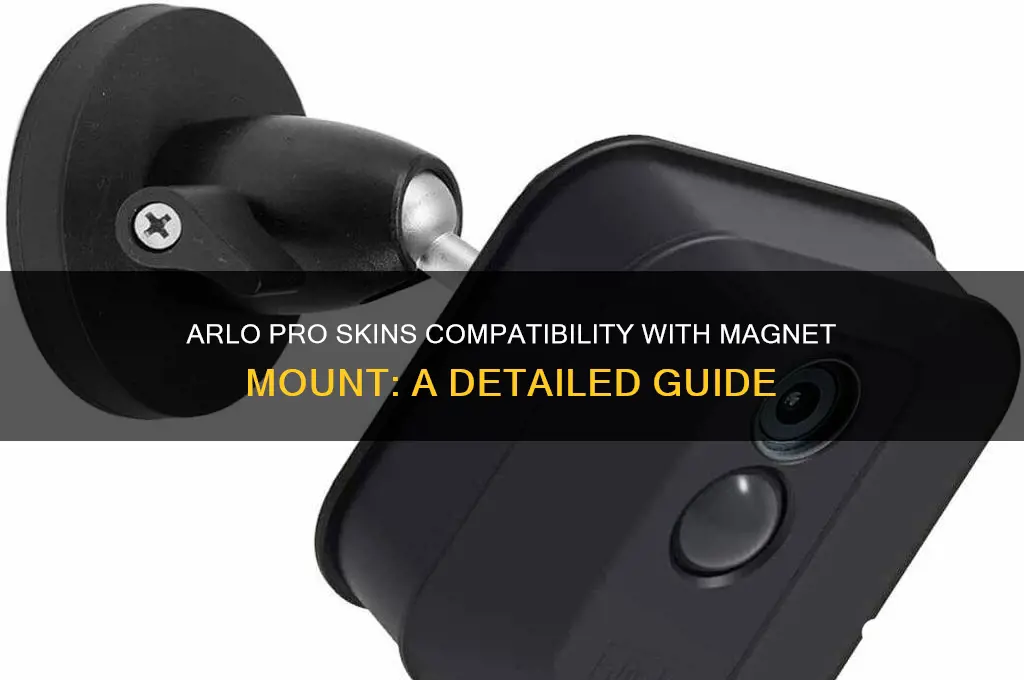 can you use arlo pro skins with magnet mount