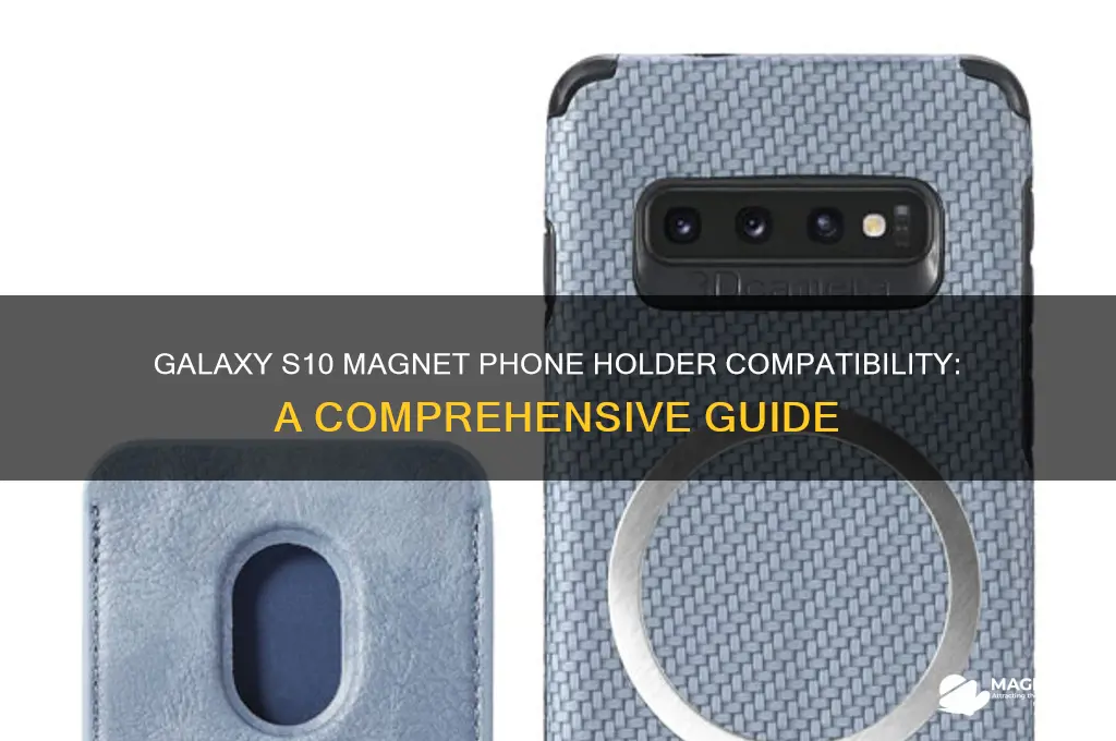 can you use magnet phone holder for galaxy s10