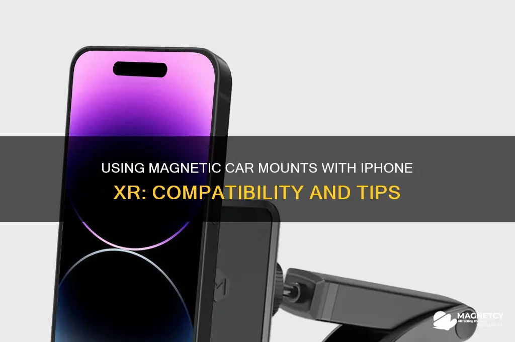 can you use magnetic car mount with iphone xr